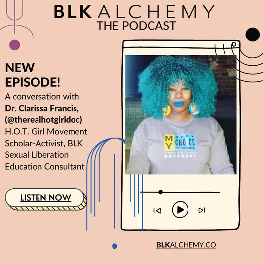 Ep. 9: Dr. Clarissa Francis, H.O.T. Girl Movement Scholar-Activist